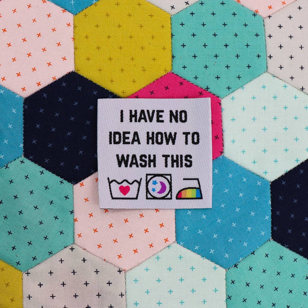 "I Have No Idea How To Wash This" Clothing Label