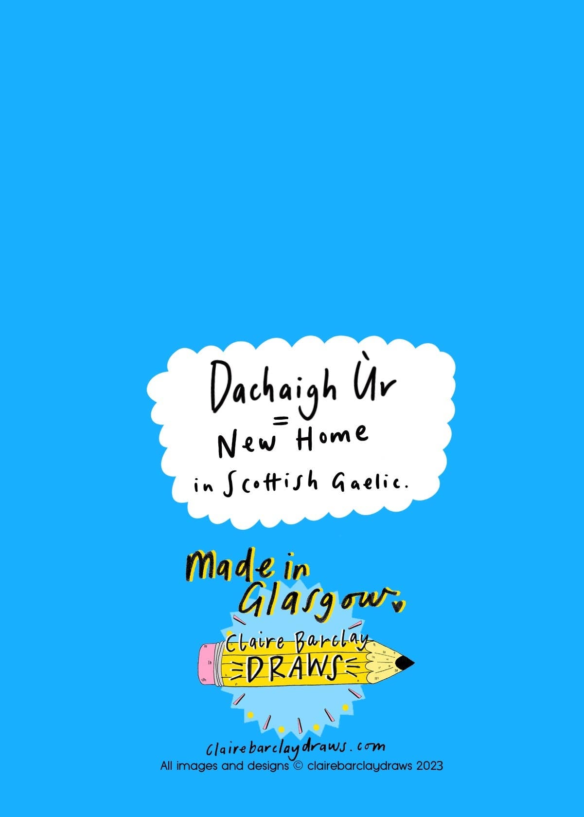 Dachaigh Ur! (New Home! in Gaelic)  A6 Card