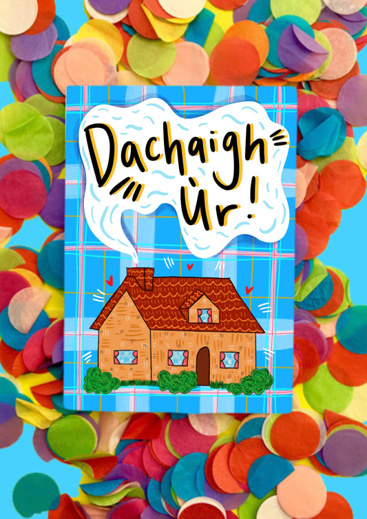 Dachaigh Ur! (New Home! in Gaelic)  A6 Card